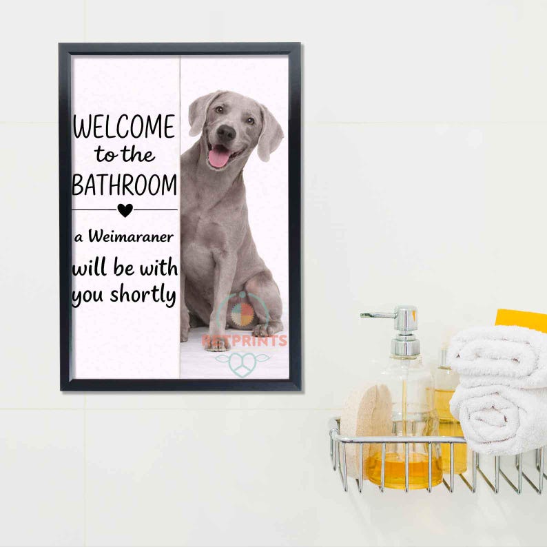Weimaraner Bathroom Poster | welcome to the bathroom