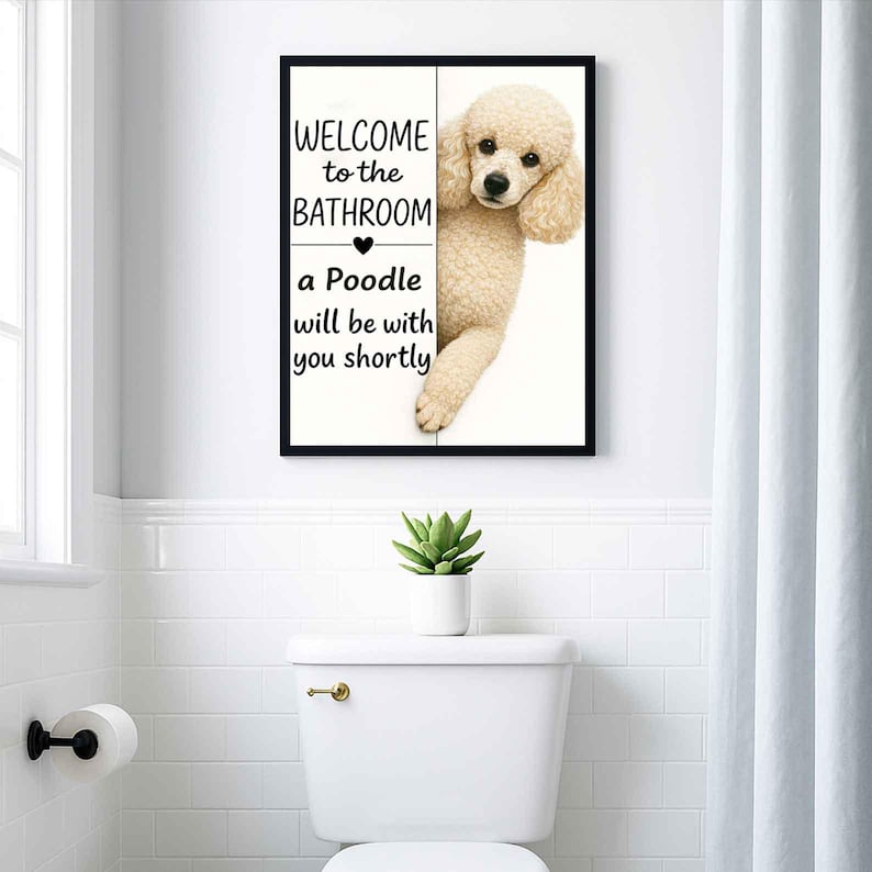 Poodle Bathroom Poster | welcome to the bathroom