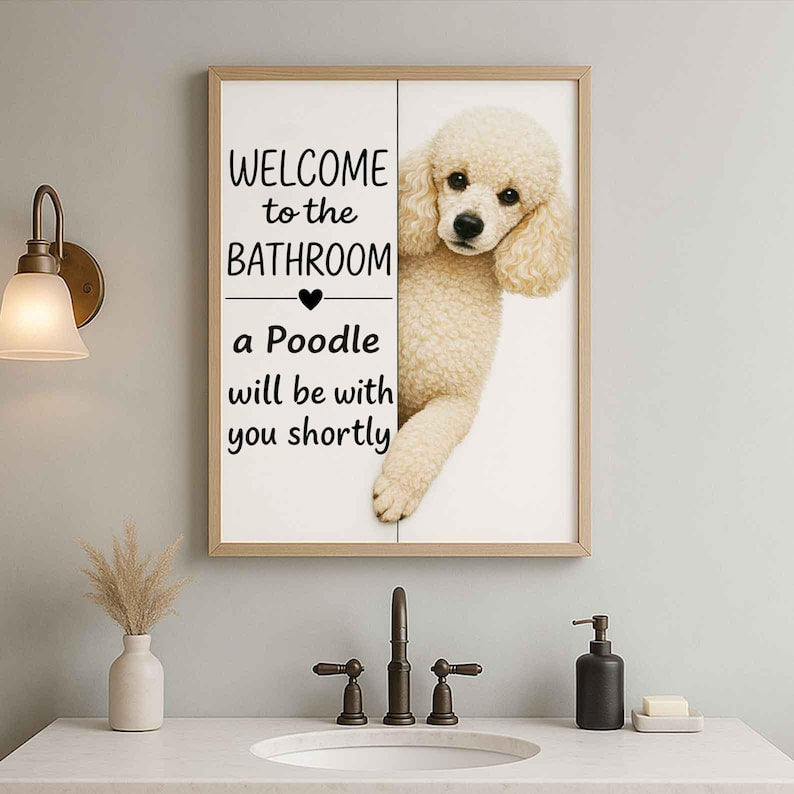 Poodle Bathroom Poster | welcome to the bathroom