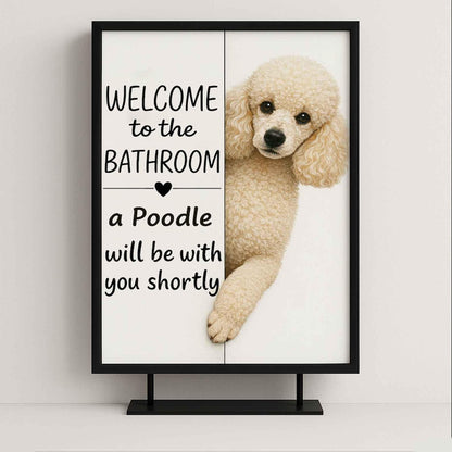 Poodle Bathroom Poster | welcome to the bathroom