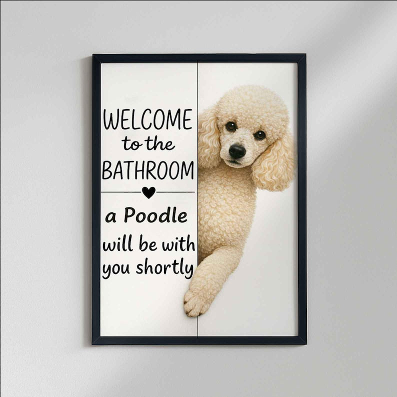 Poodle Bathroom Poster | welcome to the bathroom