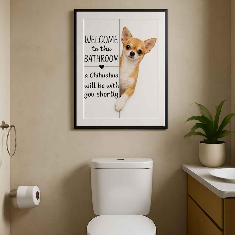 Chihuahua Bathroom Poster | welcome to the bathroom