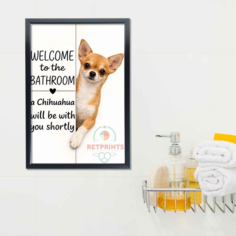 Chihuahua Bathroom Poster | welcome to the bathroom