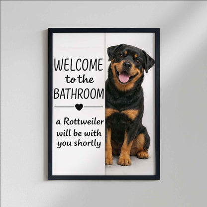 Rottweiler Bathroom Poster | welcome to the bathroom