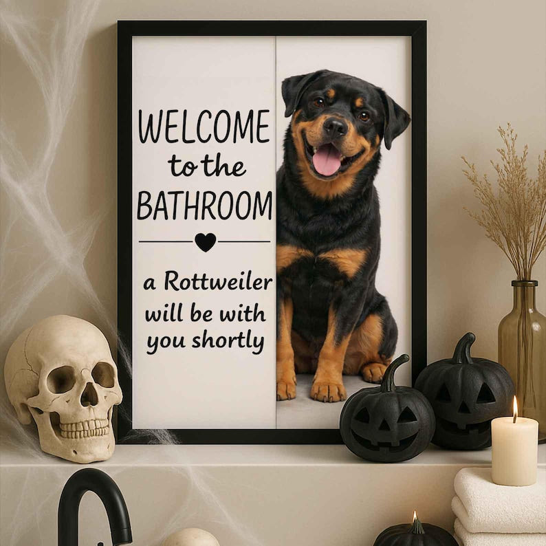 Rottweiler Bathroom Poster | welcome to the bathroom
