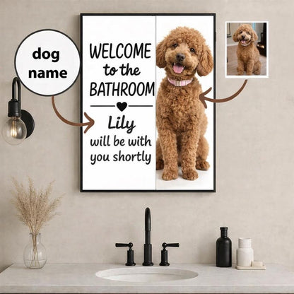 Custom Dog Wall Art Poster, welcome to the bathroom