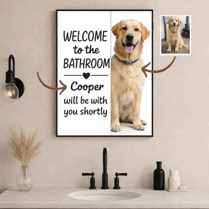 Custom Dog Wall Art Poster, welcome to the bathroom