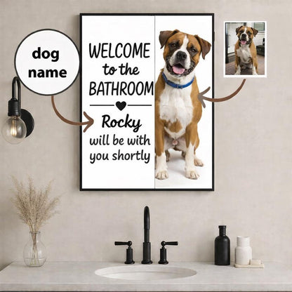 Custom Dog Wall Art Poster, welcome to the bathroom