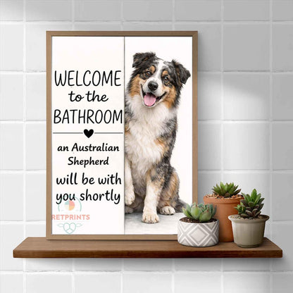 Australian Shepherd Bathroom Poster | welcome to the bathroom