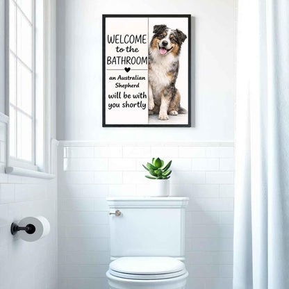 Australian Shepherd Bathroom Poster | welcome to the bathroom