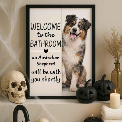 Australian Shepherd Bathroom Poster | welcome to the bathroom