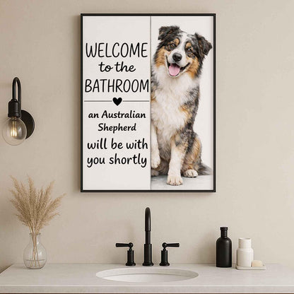 Australian Shepherd Bathroom Poster | welcome to the bathroom