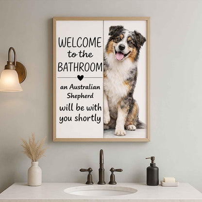 Australian Shepherd Bathroom Poster | welcome to the bathroom