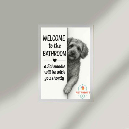 Schnoodle Bathroom Poster, welcome to the bathroom Schnoodle will be with you, Toilet Dog poster, Dog Wall Art Decor | Dog lover Gift