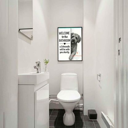Schnoodle Bathroom Poster, welcome to the bathroom Schnoodle will be with you, Toilet Dog poster, Dog Wall Art Decor | Dog lover Gift