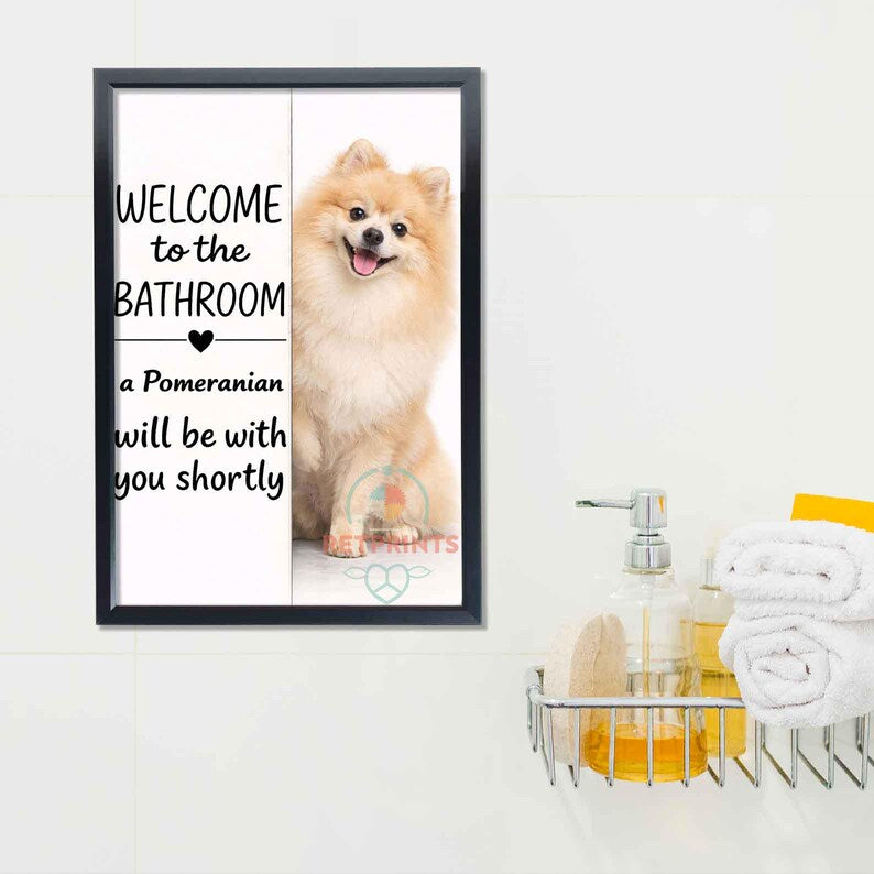 Pomeranian Bathroom Poster | welcome to the bathroom