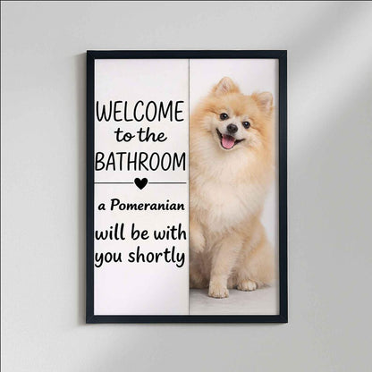 Pomeranian Bathroom Poster | welcome to the bathroom