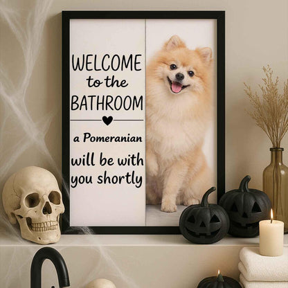 Pomeranian Bathroom Poster | welcome to the bathroom