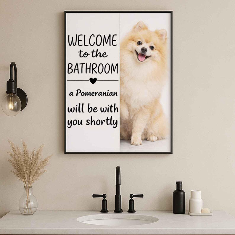 Pomeranian Bathroom Poster | welcome to the bathroom