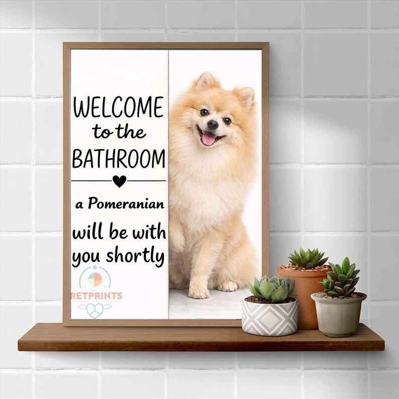 Pomeranian Bathroom Poster | welcome to the bathroom