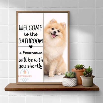 Pomeranian Bathroom Poster | welcome to the bathroom
