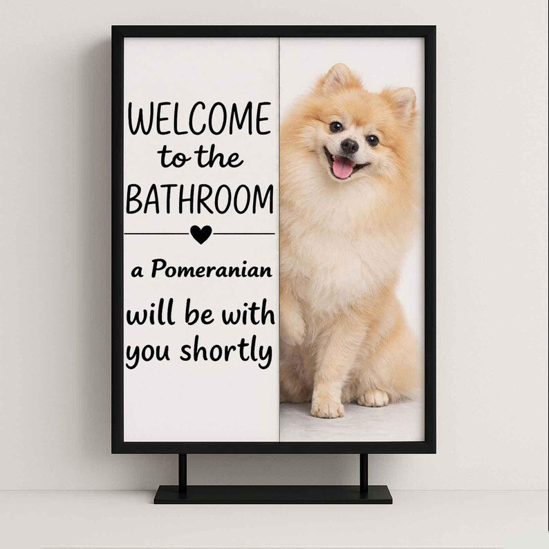 Pomeranian Bathroom Poster | welcome to the bathroom