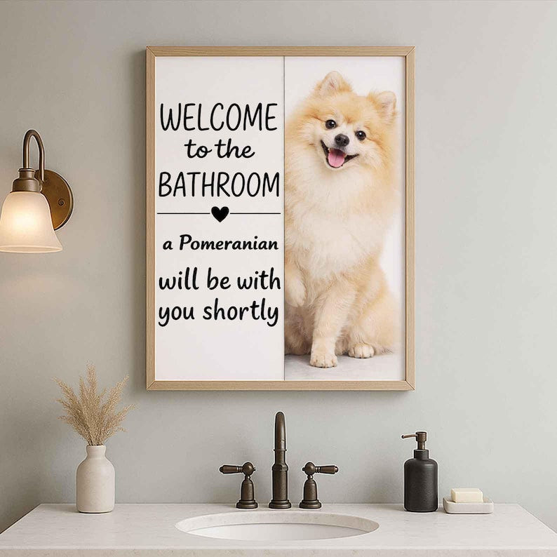 Pomeranian Bathroom Poster | welcome to the bathroom