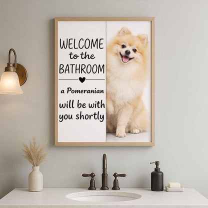Pomeranian Bathroom Poster | welcome to the bathroom