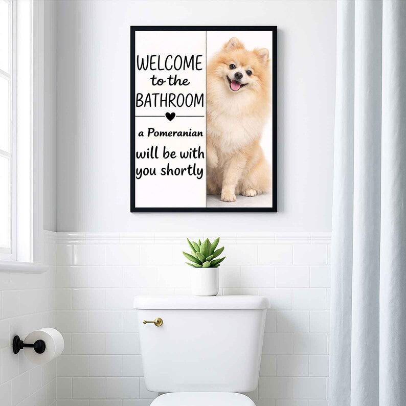 Pomeranian Bathroom Poster | welcome to the bathroom