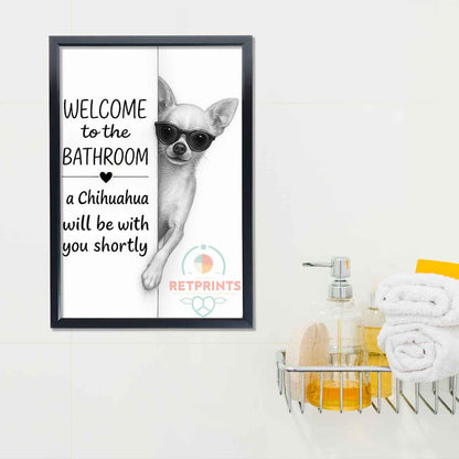 Chihuahua Bathroom Poster | welcome to the bathroom