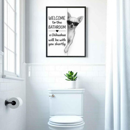 Chihuahua Bathroom Poster | welcome to the bathroom