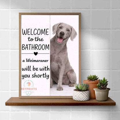 Weimaraner Bathroom Poster | welcome to the bathroom