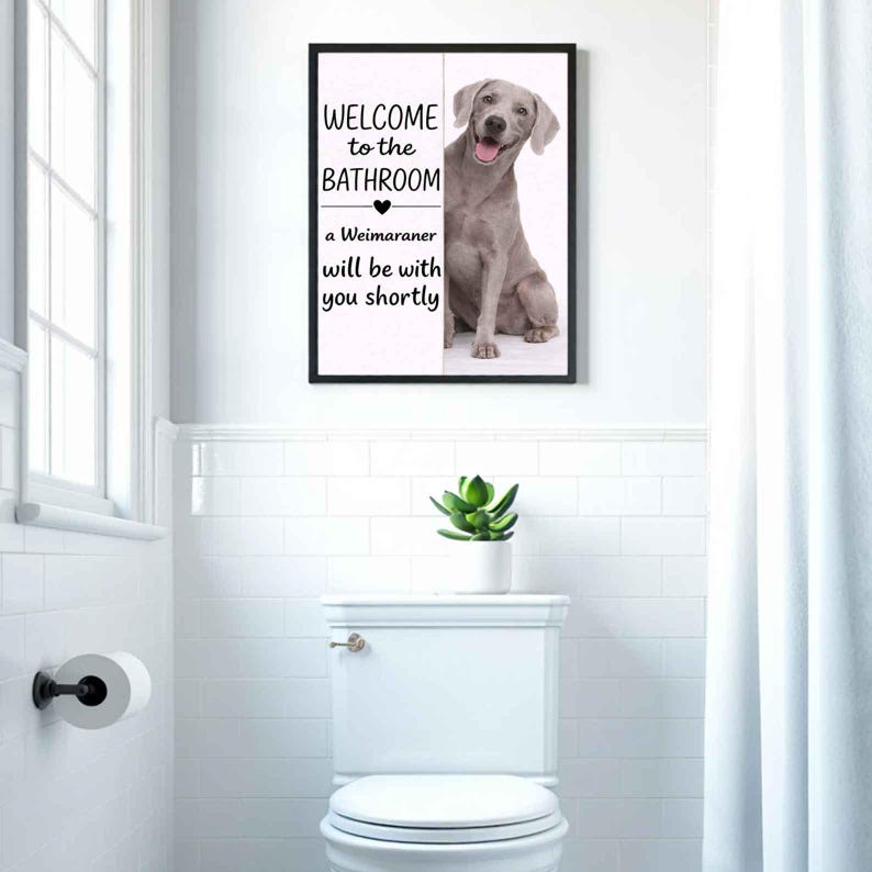 Weimaraner Bathroom Poster | welcome to the bathroom