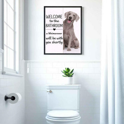 Weimaraner Bathroom Poster | welcome to the bathroom