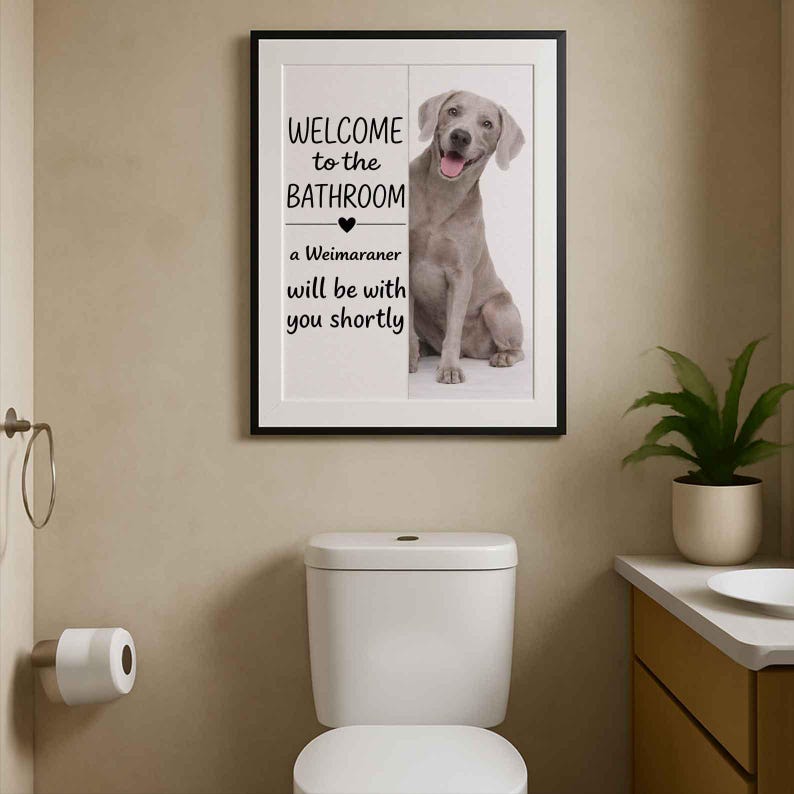 Weimaraner Bathroom Poster | welcome to the bathroom