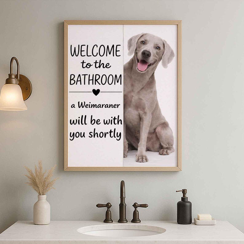 Weimaraner Bathroom Poster | welcome to the bathroom