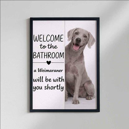 Weimaraner Bathroom Poster | welcome to the bathroom
