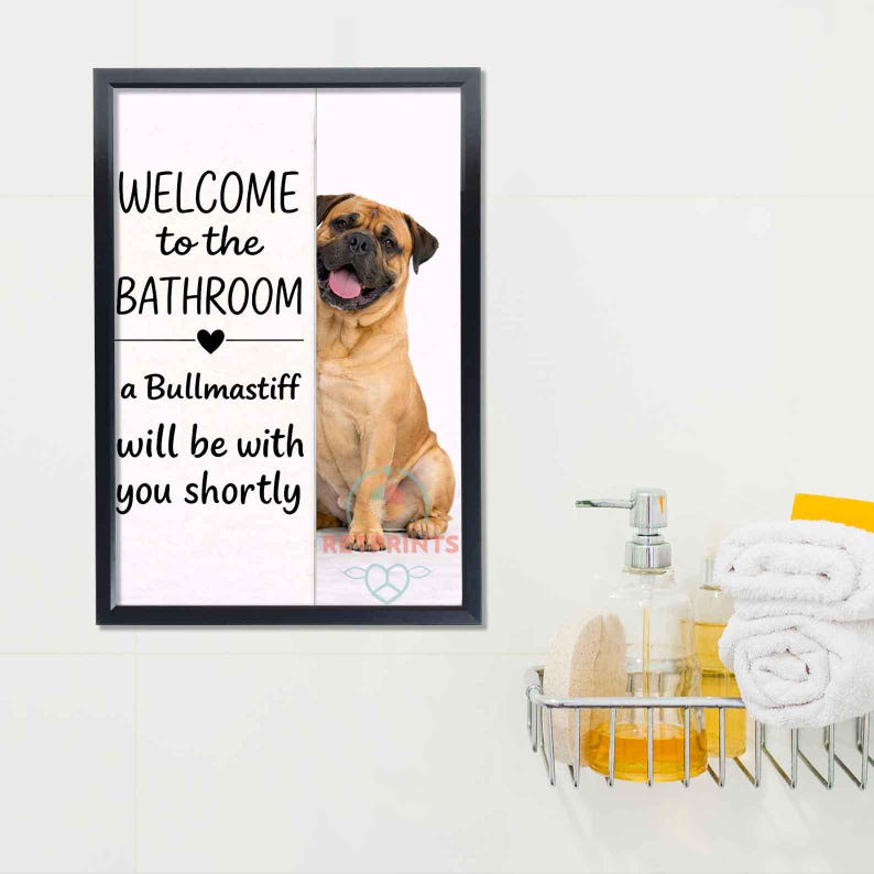 Bullmastiff Bathroom Poster | welcome to the bathroom