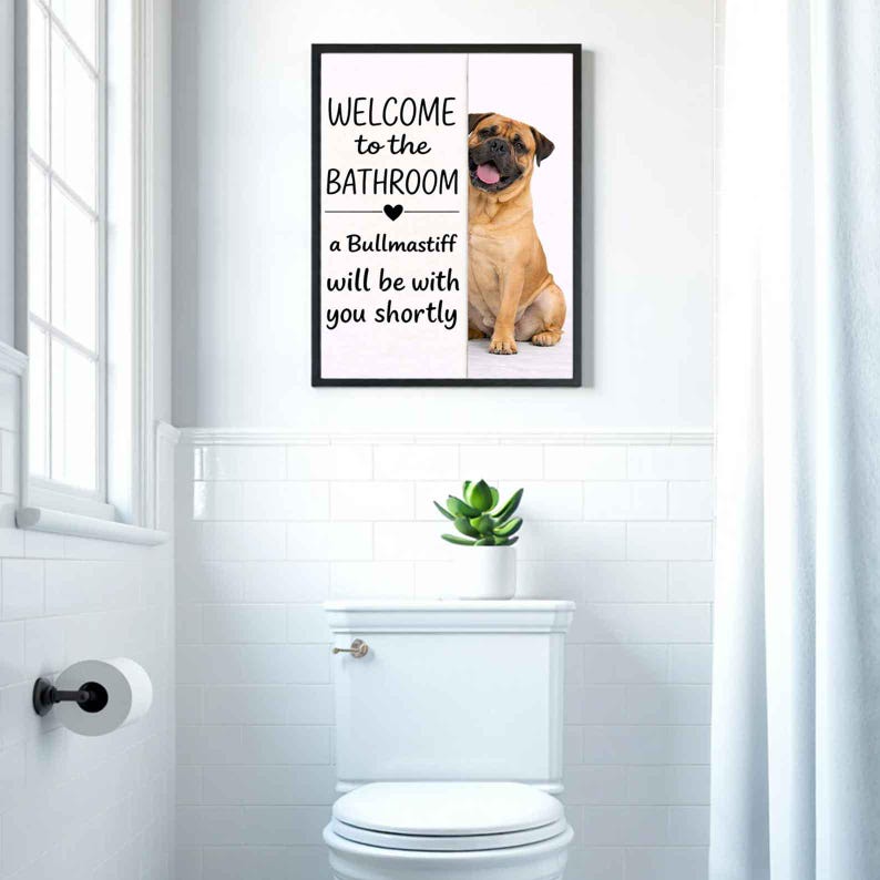 Bullmastiff Bathroom Poster | welcome to the bathroom
