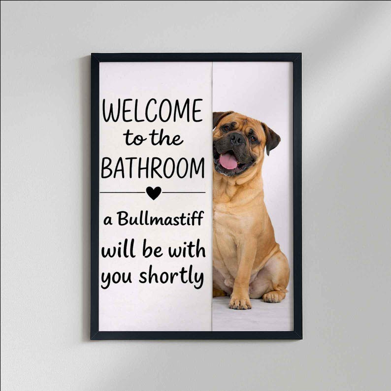 Bullmastiff Bathroom Poster | welcome to the bathroom
