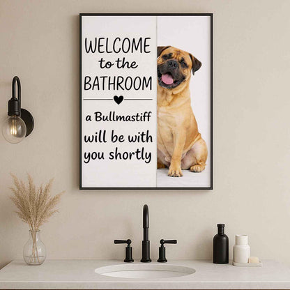 Bullmastiff Bathroom Poster | welcome to the bathroom