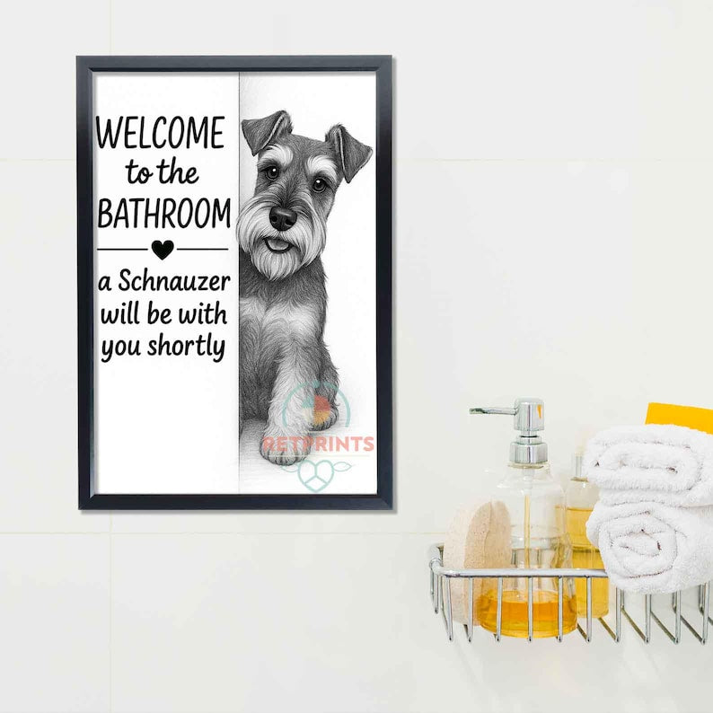 Schnauzer Bathroom Poster | welcome to the bathroom