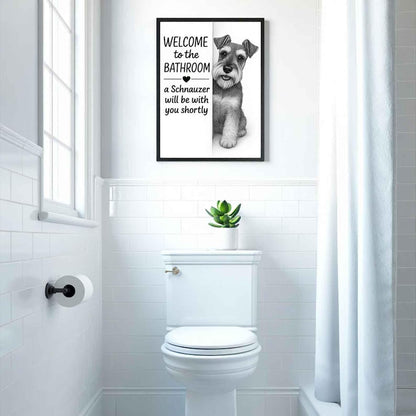 Schnauzer Bathroom Poster | welcome to the bathroom