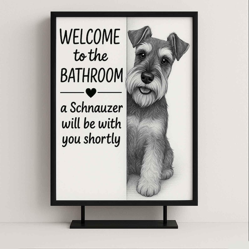 Schnauzer Bathroom Poster | welcome to the bathroom