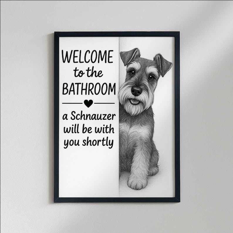 Schnauzer Bathroom Poster | welcome to the bathroom
