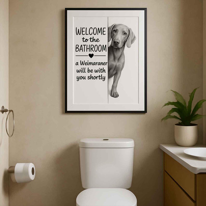 Weimaraner Bathroom Poster | welcome to the bathroom