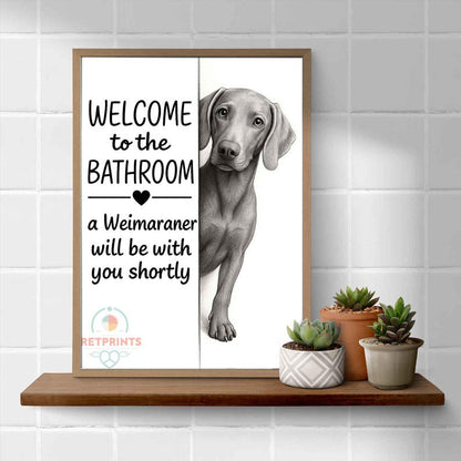 Weimaraner Bathroom Poster | welcome to the bathroom