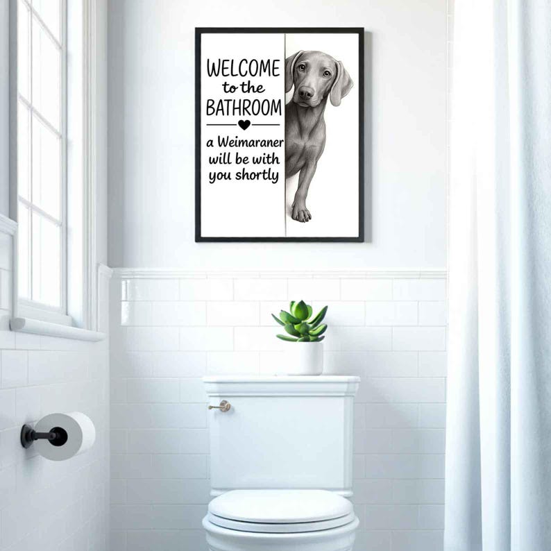 Weimaraner Bathroom Poster | welcome to the bathroom