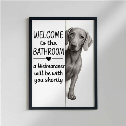 Weimaraner Bathroom Poster | welcome to the bathroom