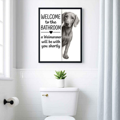Weimaraner Bathroom Poster | welcome to the bathroom